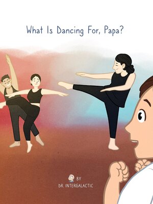 cover image of What Is Dancing For, Papa?